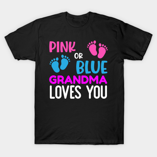 Pink or Blue Gender grandparents Reveal gift for Grandma Gender Reveal For Grandma TShirt